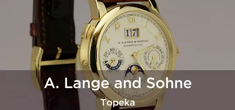  A. Lange and Sohne Topeka