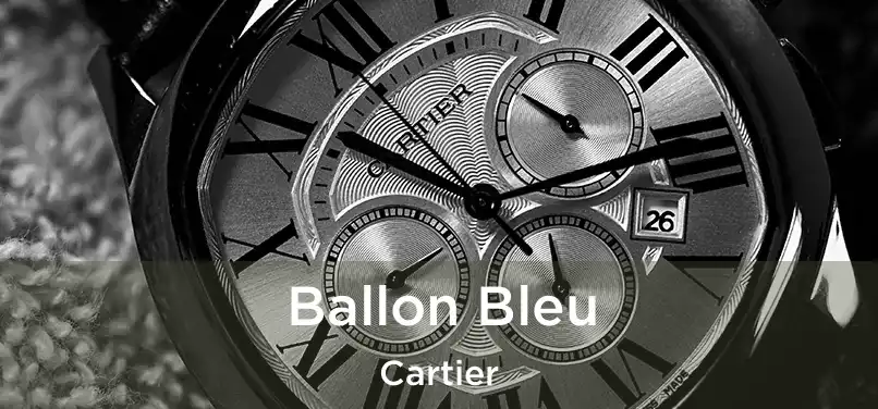  Ballon Bleu Cartier