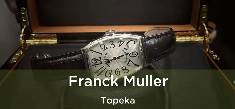  Franck Muller Topeka