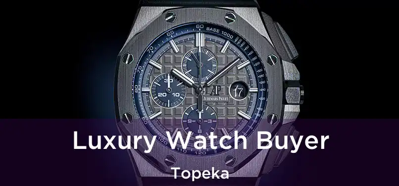 Luxury Watch Buyer Topeka