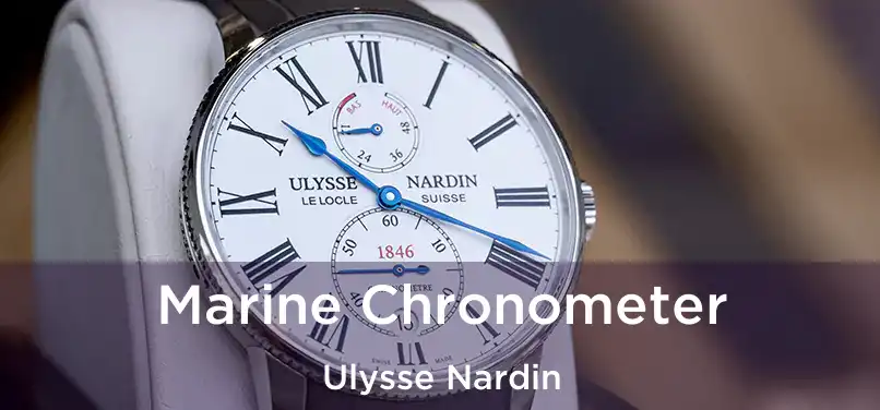  Marine Chronometer Ulysse Nardin