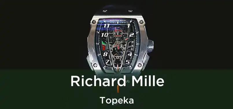  Richard Mille Topeka