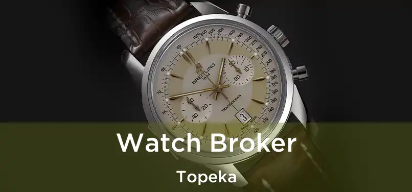  Watch Broker Topeka