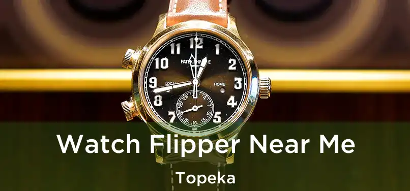  Watch Flipper Near Me Topeka